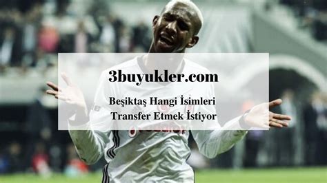 Beşiktaş, Transferde Hangi İsimleri Hedefliyor?